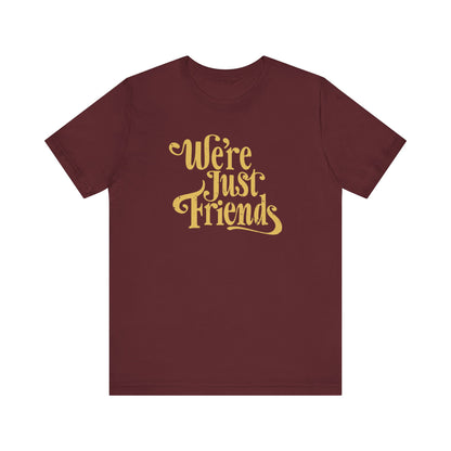 We're Just Friends - Men's T-Shirt