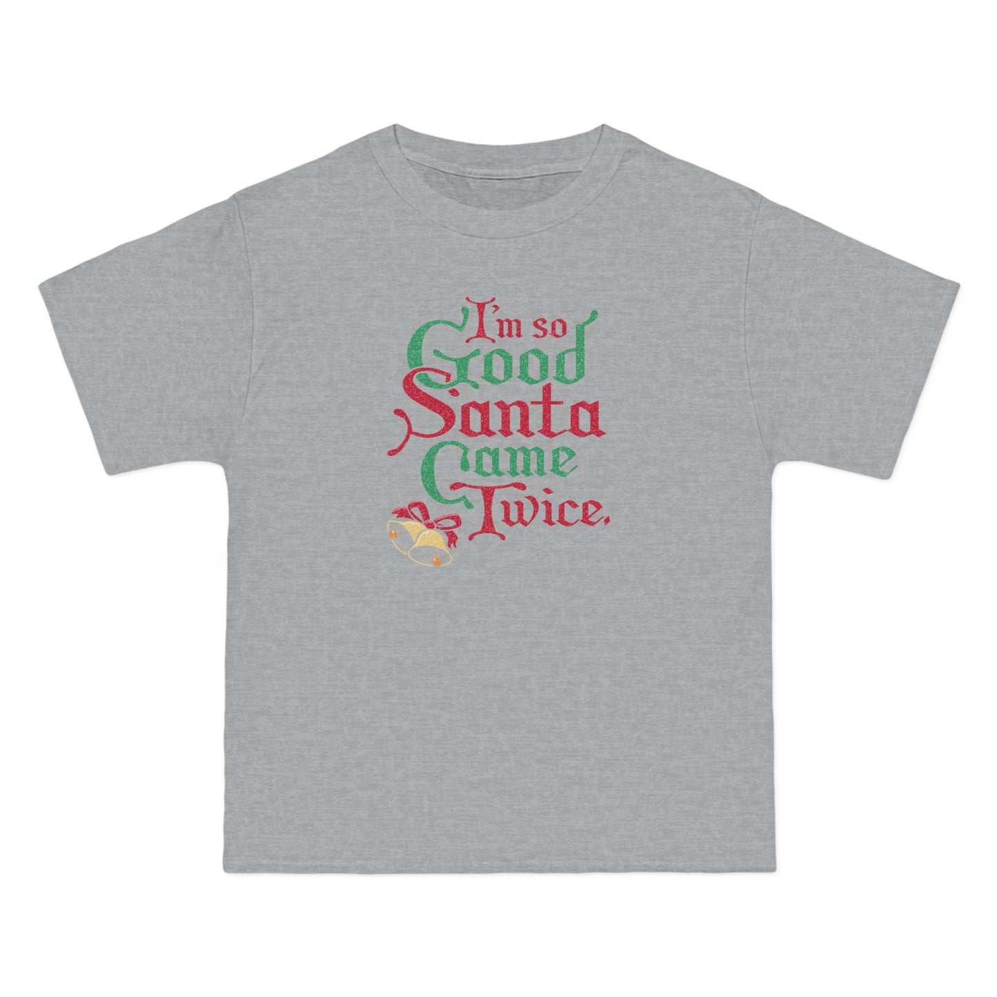 I'm So Good Santa Came Twice - Men's Heavyweight T-Shirt