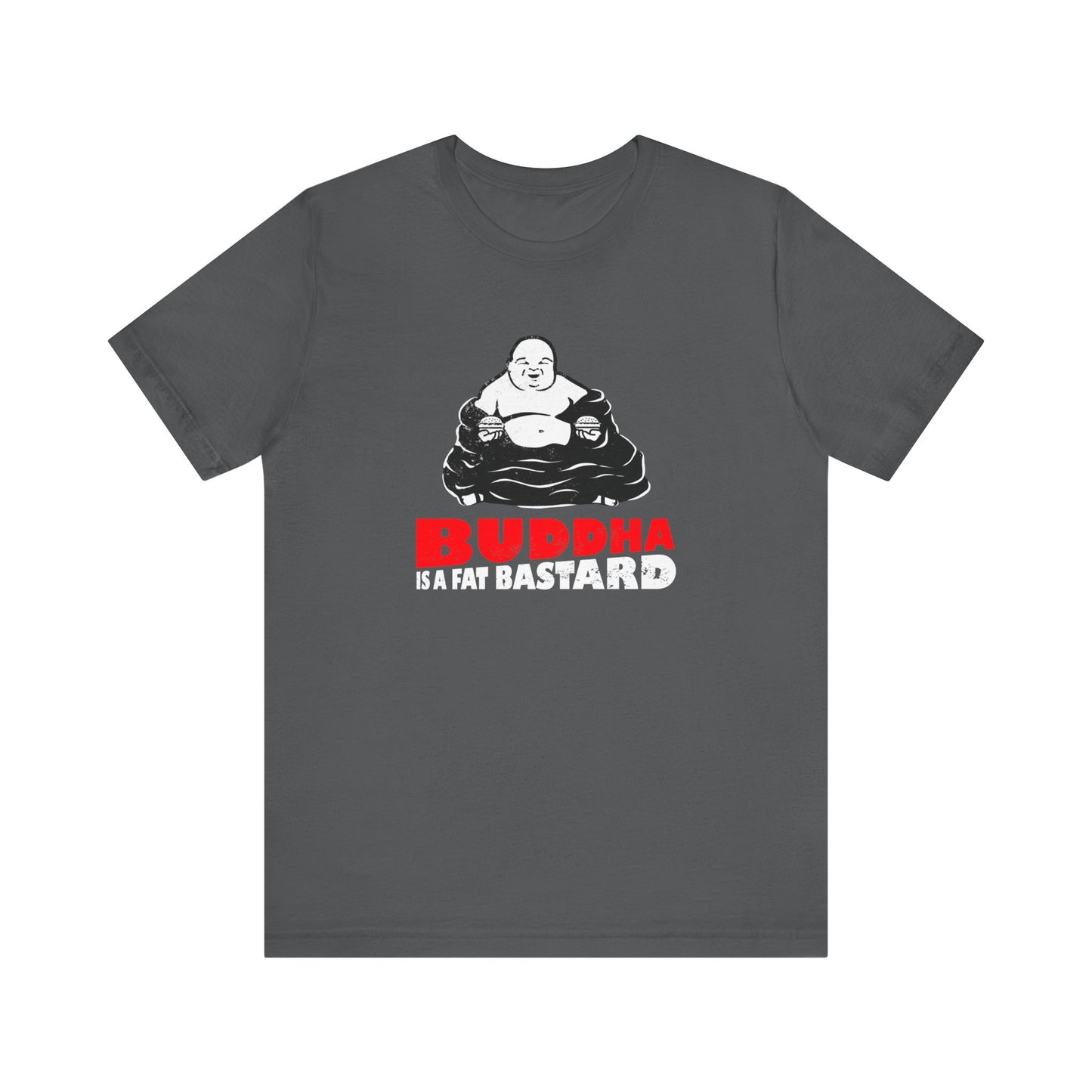 Buddha Is A Fat Bastard - Men's T-Shirt