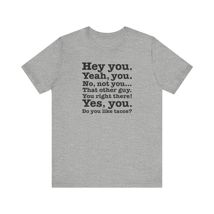 Hey You. Yeah You. No Not You... That Other Guy. - Men's T-Shirt