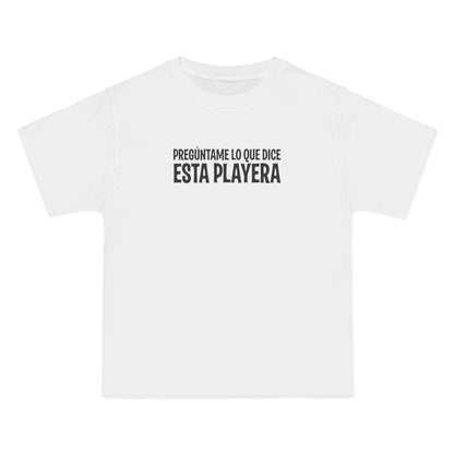 Preguntame Lo Que Dice Esta Playera - Men's Heavyweight T-Shirt