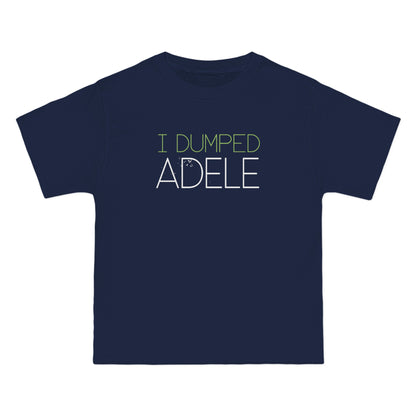 I Dumped Adele - Men's Heavyweight T-Shirt