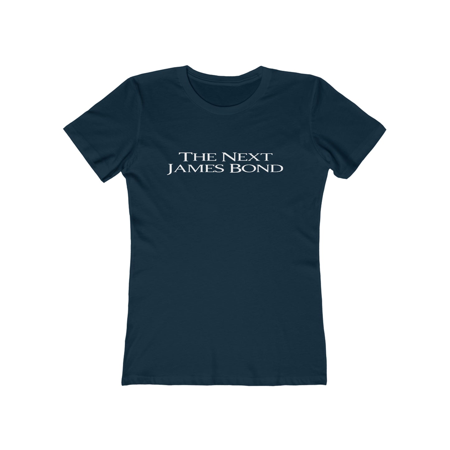 The Next James Bond - Women’s T-Shirt