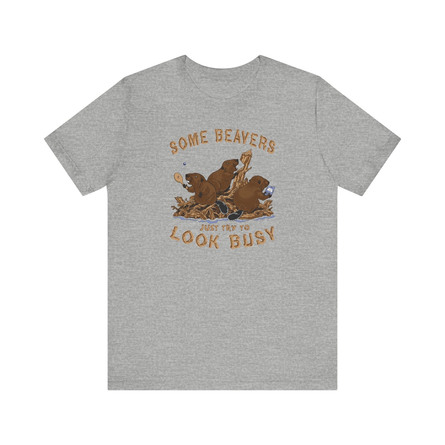 Some Beavers Just Try To Look Busy - Men's T-Shirt