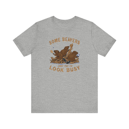 Some Beavers Just Try To Look Busy - Men's T-Shirt