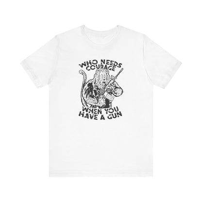 Who Needs Courage When You Have A Gun? - Men's T-Shirt