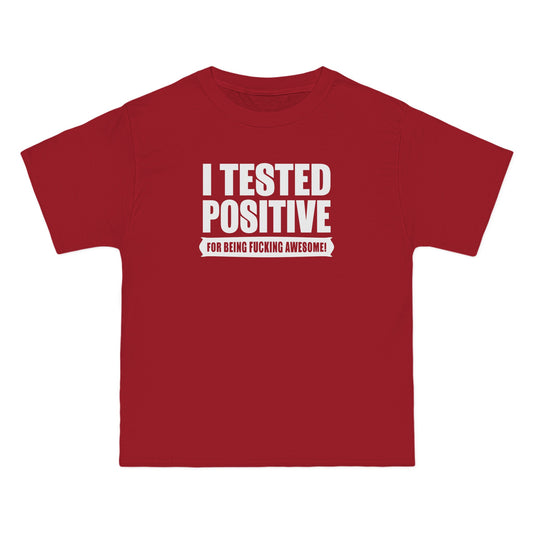 I Tested Positive For Being Fucking Awesome. - Men's Heavyweight T-Shirt