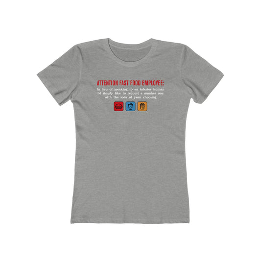 Attention Fast Food Employee - Women’s T-Shirt