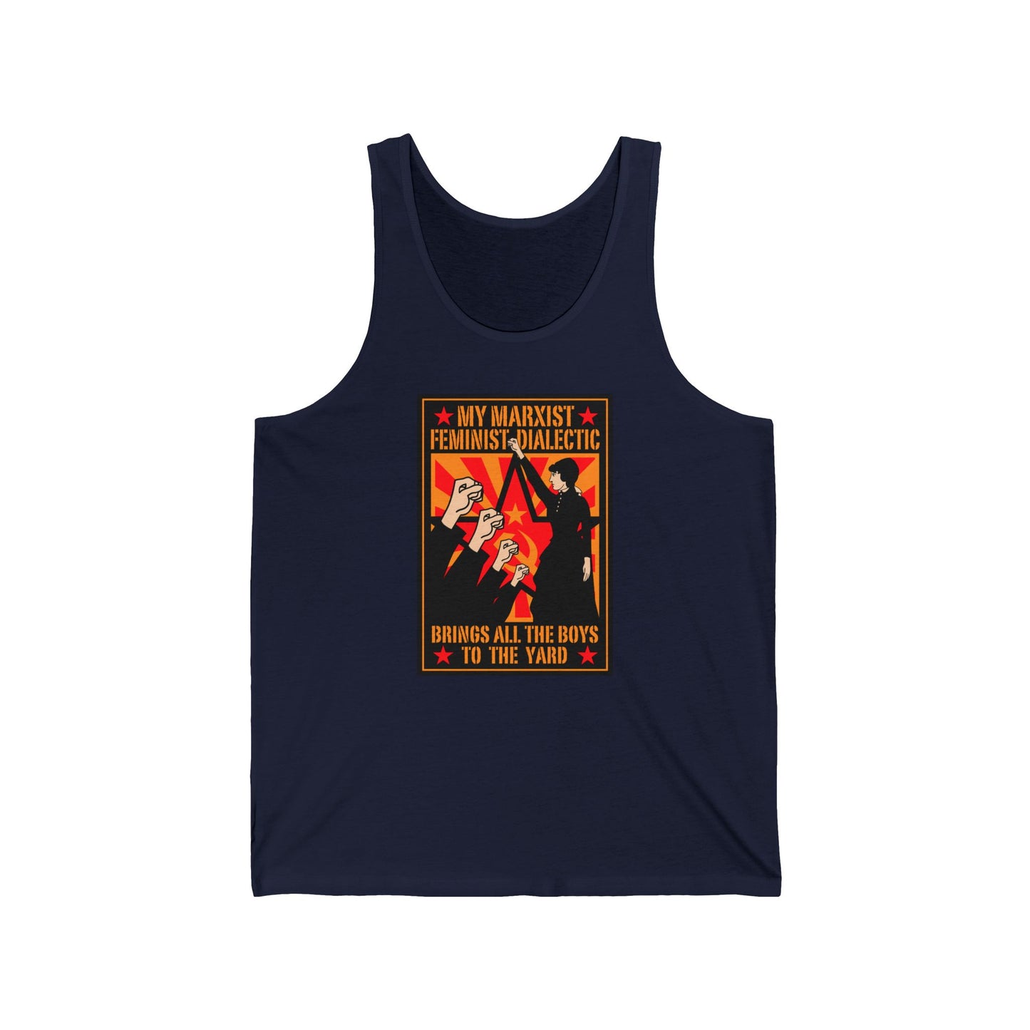 My Marxist Feminist Dialectic Brings All The Boys To The Yard - Unisex Tank