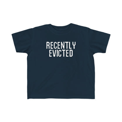 Recently Evicted - Toddler T-Shirt