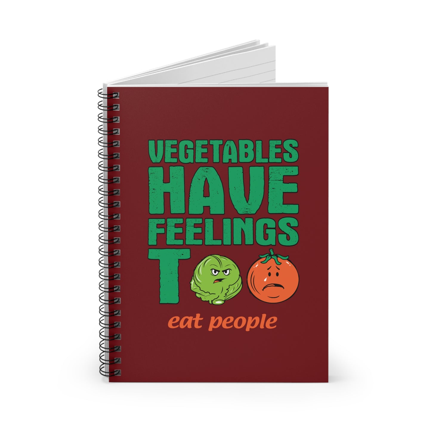 Vegetables Have Feelings Too - Eat People - Spiral Notebook