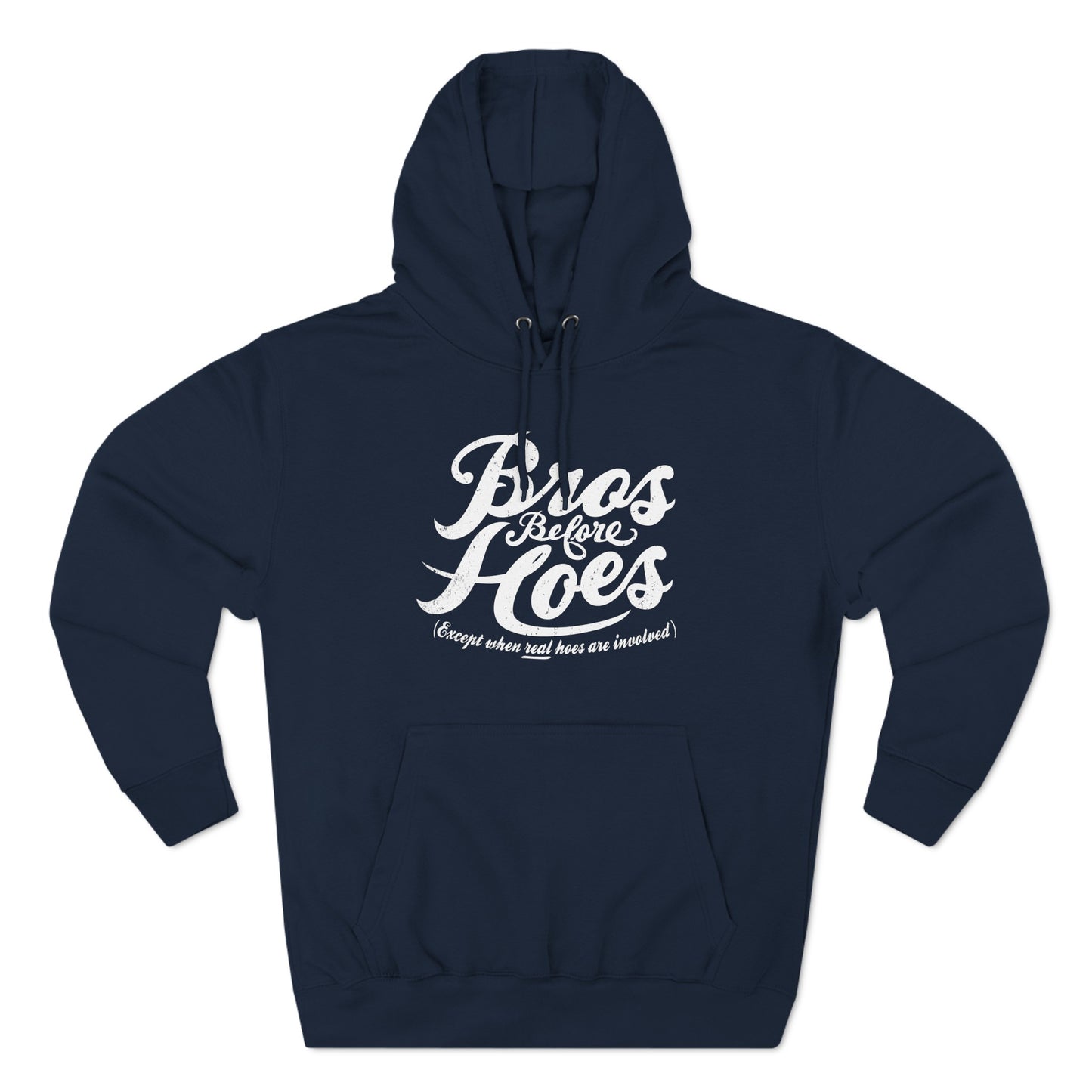 Bros Before Hoes (Except When Real Hoes Are Involved) - Hoodie