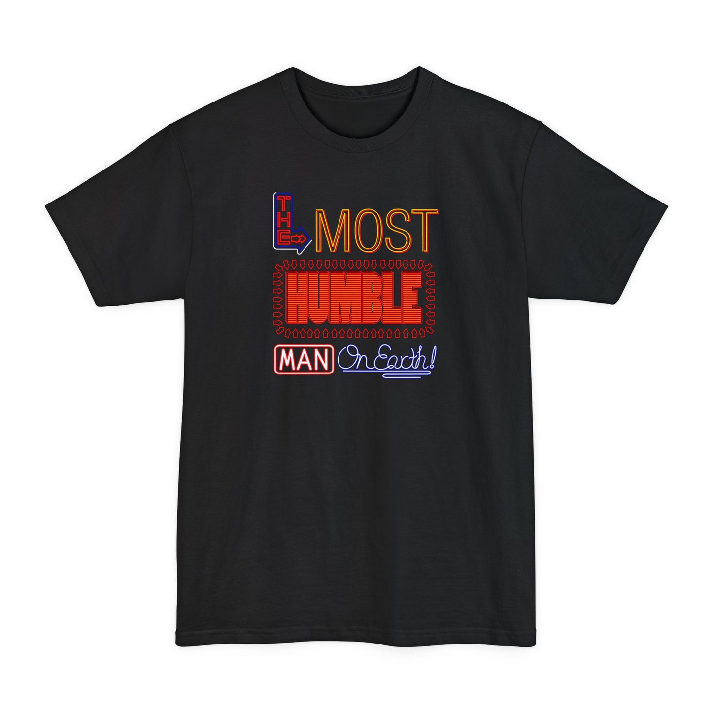 The Most Humble Man On Earth - Men's Tall T-Shirt