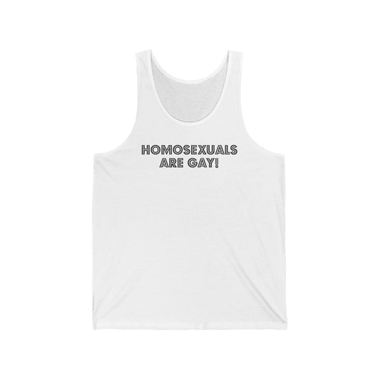 Homosexuals Are Gay - Unisex Tank