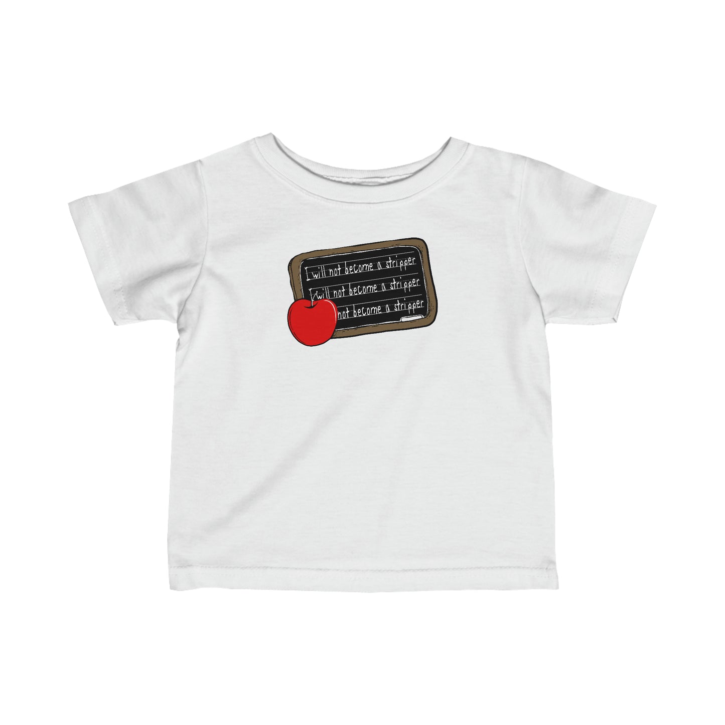 I Will Not Become A Stripper - Baby T-Shirt