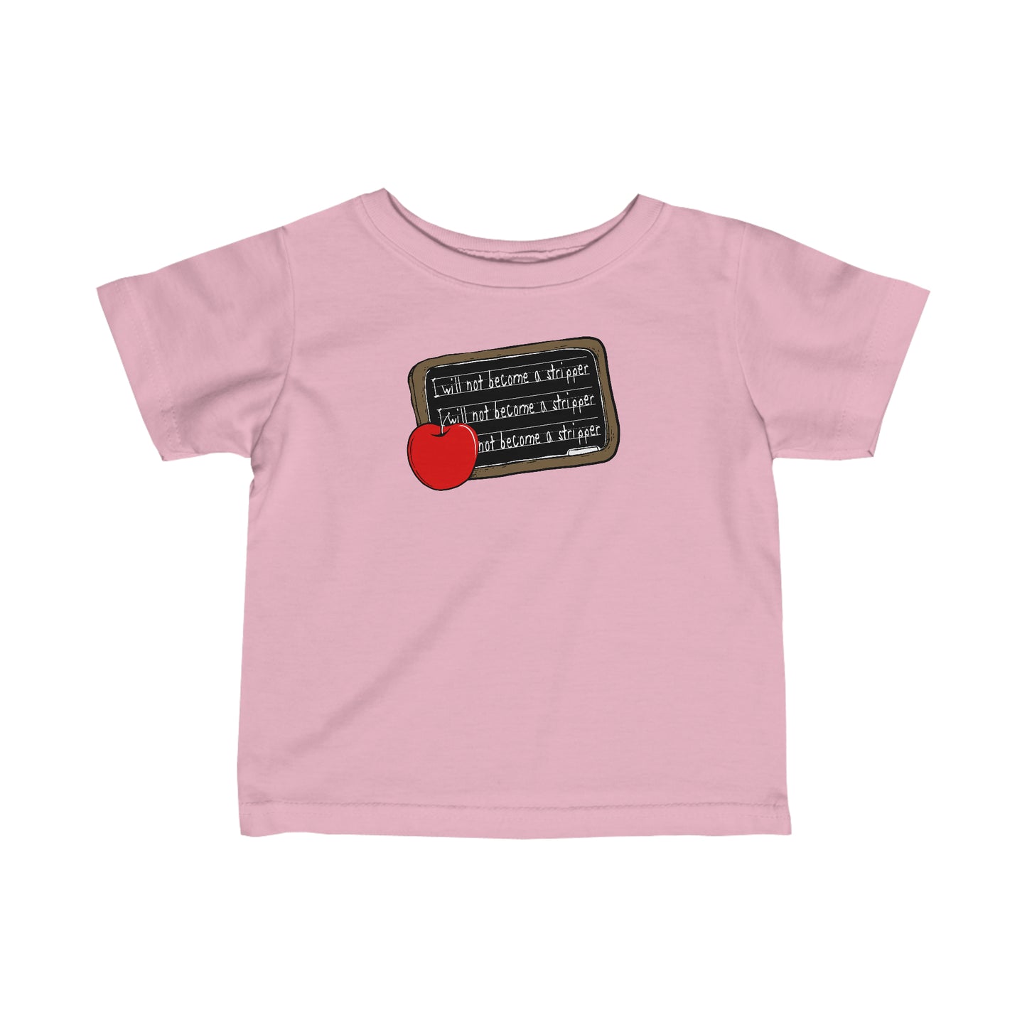 I Will Not Become A Stripper - Baby T-Shirt