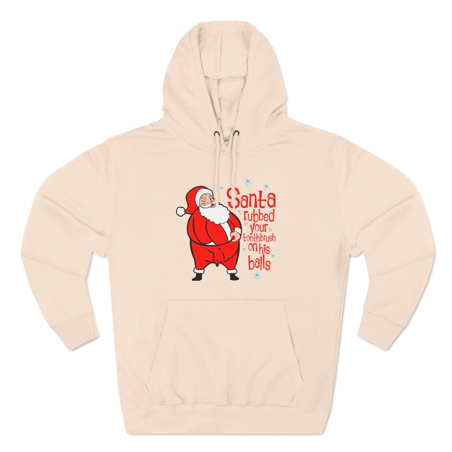 Santa Rubbed Your Toothbrush On His Balls - Hoodie