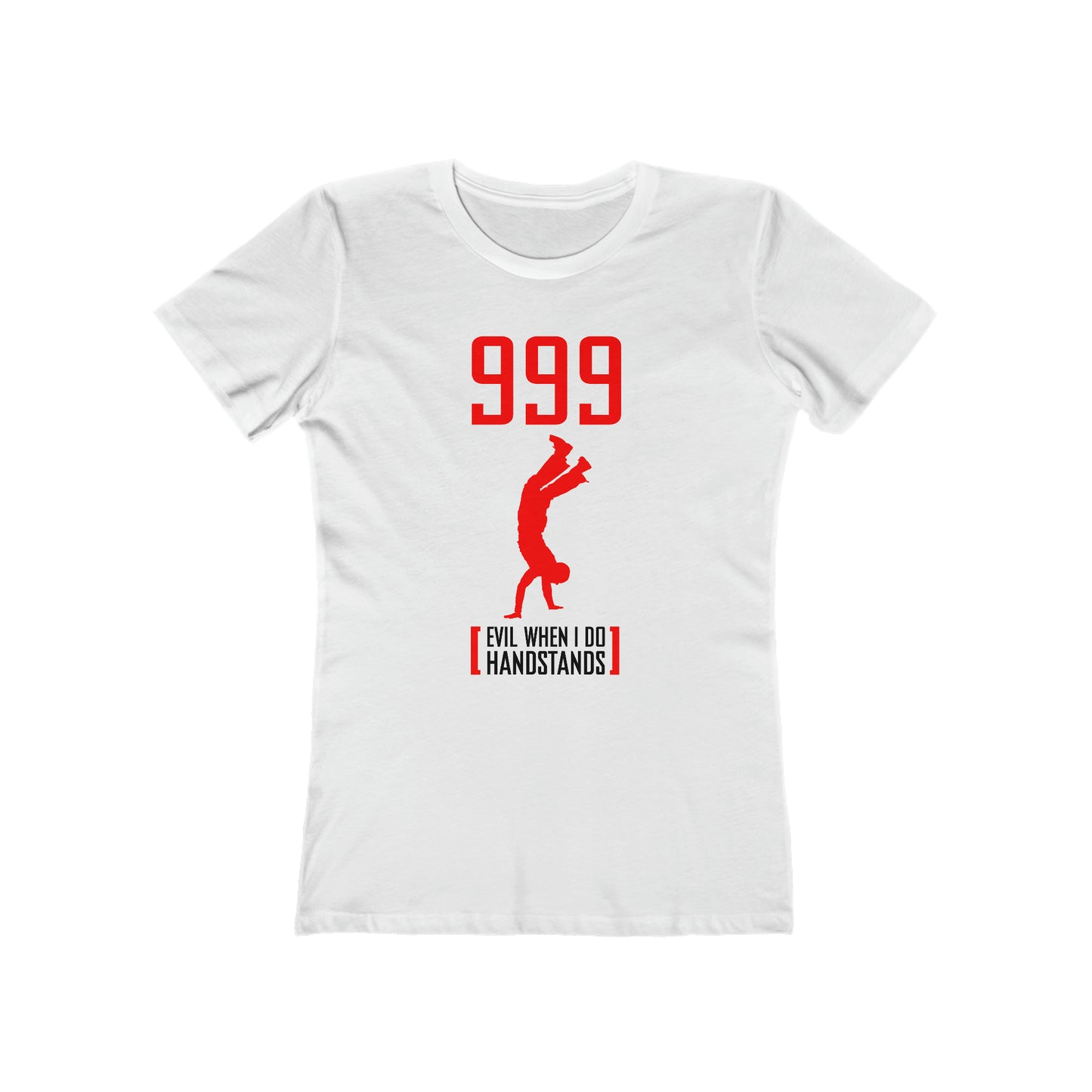 999 - Evil When I Do Handstands - Women’s T-Shirt