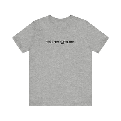 Talk Nerdy To Me - Men's T-Shirt