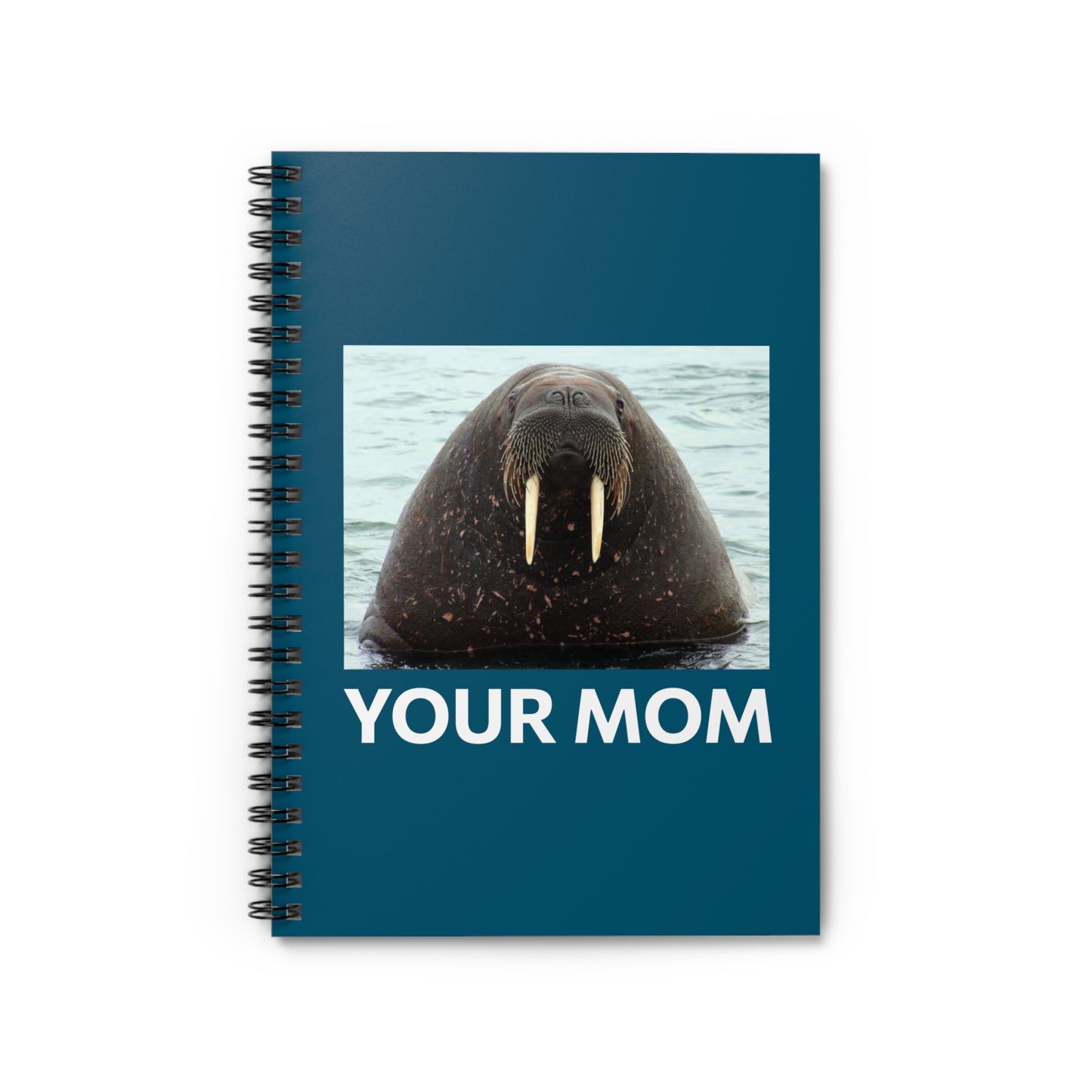 Your Mom - Spiral Notebook