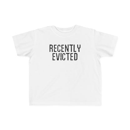 Recently Evicted - Toddler T-Shirt