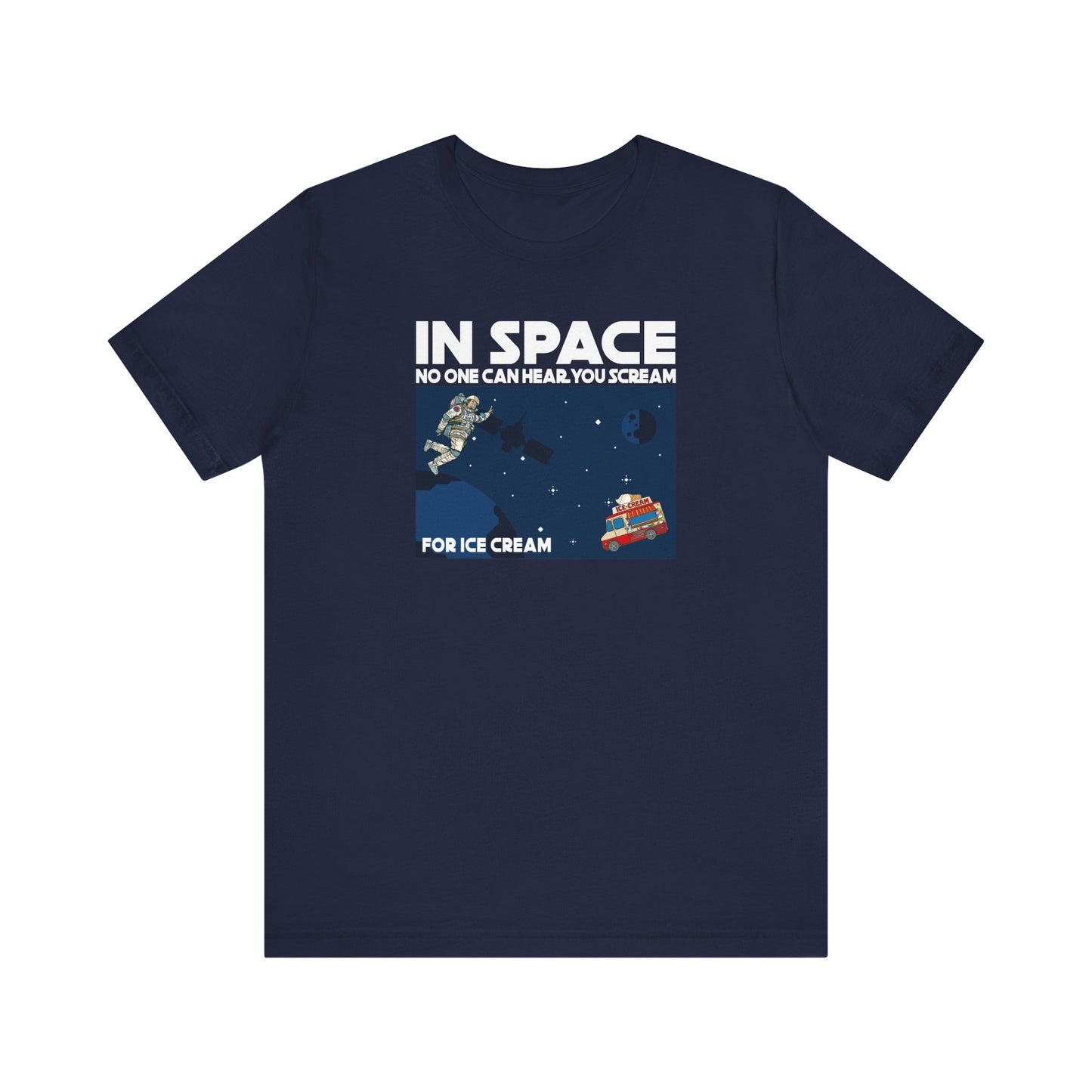 In Space No One Can Hear You Scream For Ice Cream - Men's T-Shirt