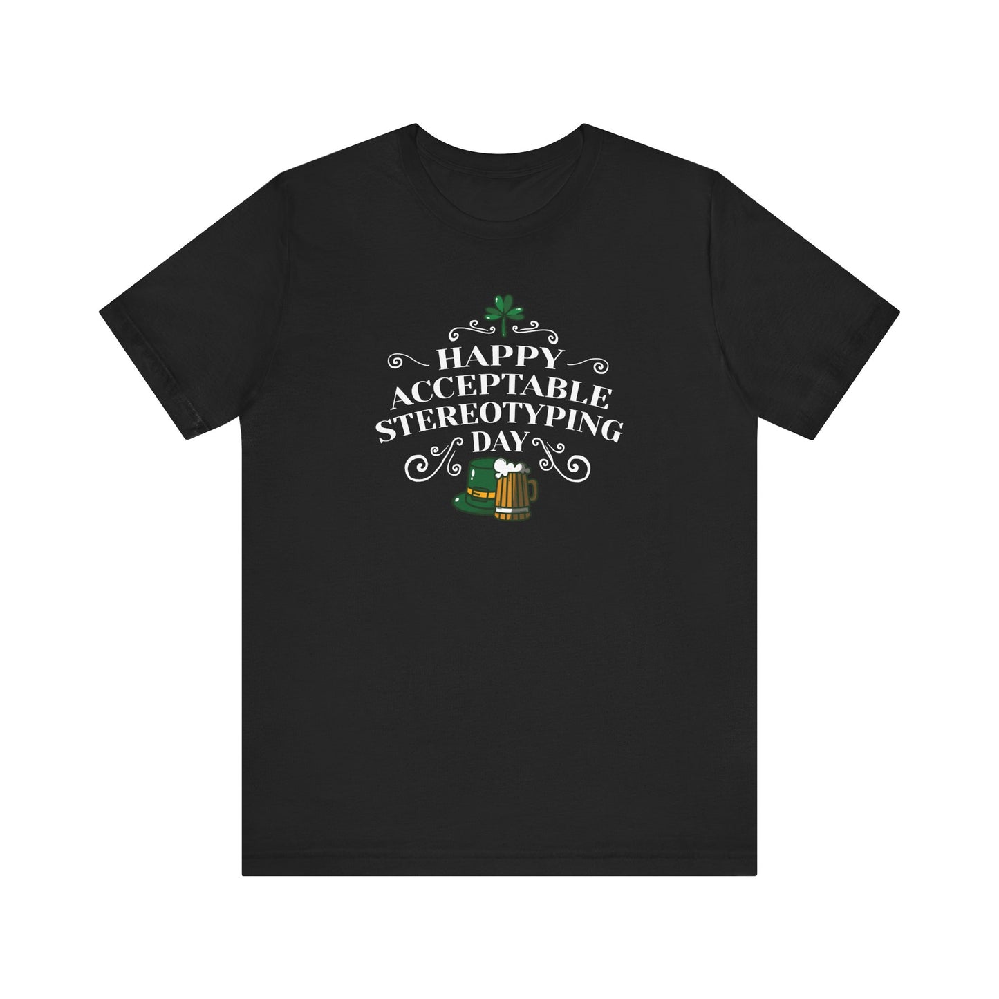 Happy Acceptable Stereotyping Day - Men's T-Shirt