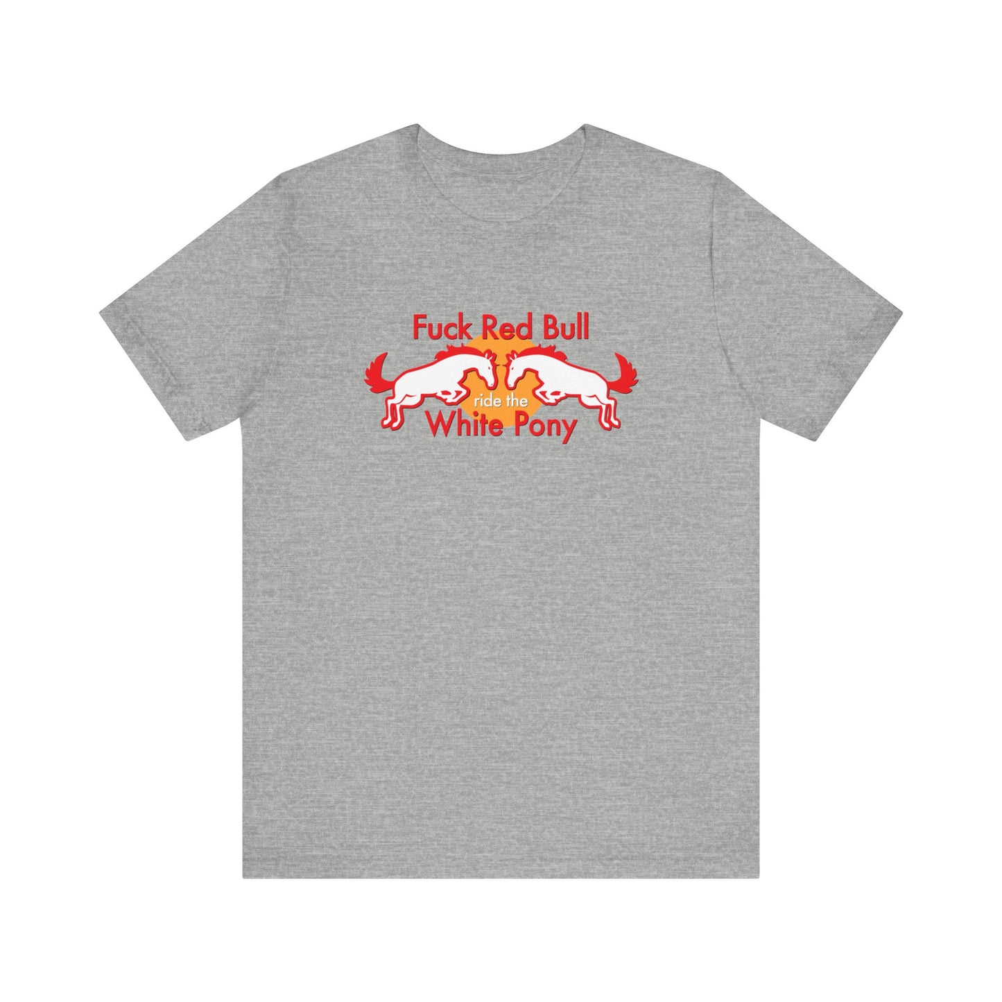 Fuck Red Bull - Ride The White Pony - Men's T-Shirt