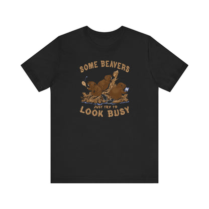 Some Beavers Just Try To Look Busy - Men's T-Shirt