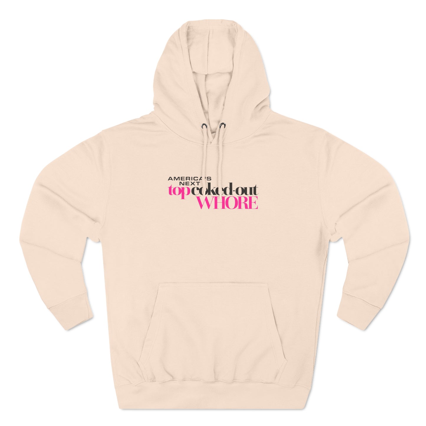 America's Next Top Coke Whore - Hoodie