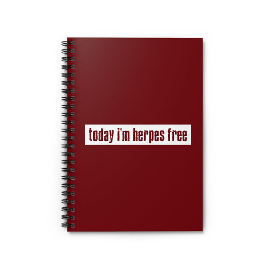 Today I'm Herpes Free - Spiral Notebook