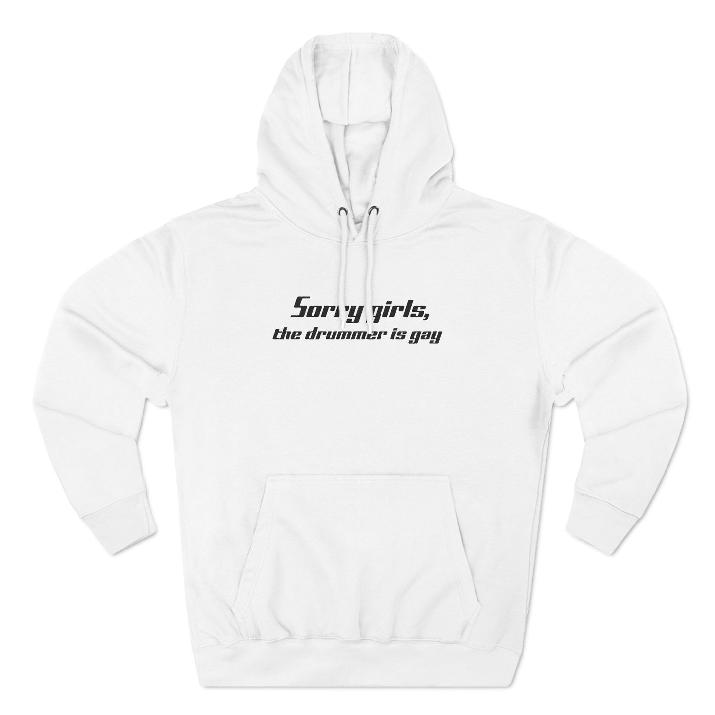 Sorry Girls - The Drummer Is Gay - Hoodie