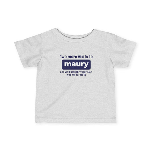 Two More Visits To Maury - Baby T-Shirt