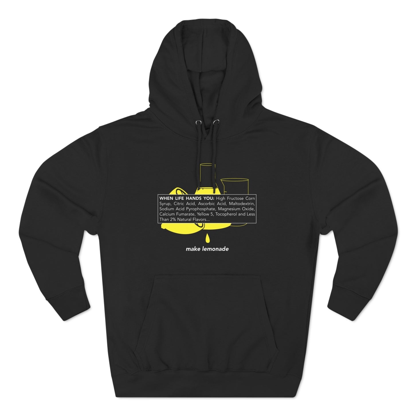 When Life Hands You: High Fructose Corn Syrup Citric Acid... Make Lemonade - Hoodie