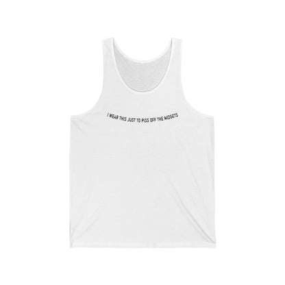 I Wear This Just To Piss Off The Midgets  - Unisex Tank