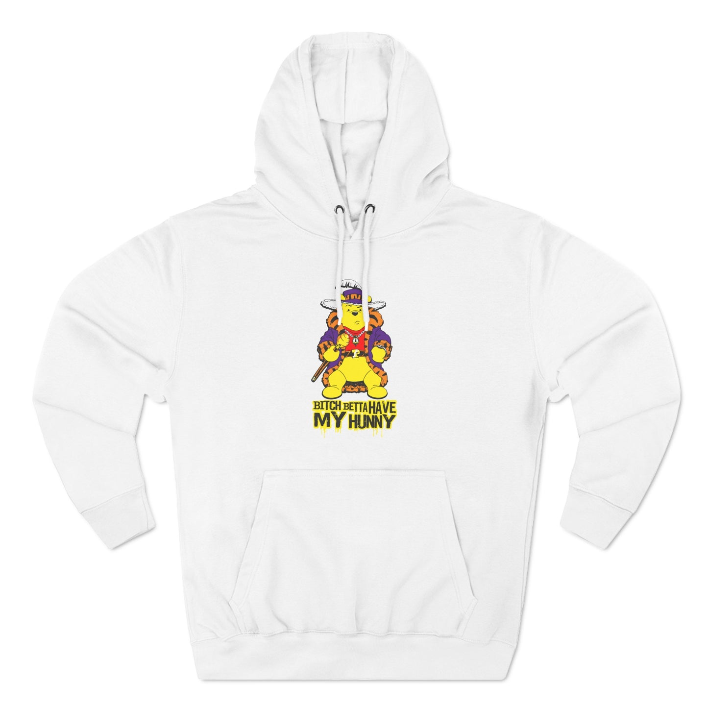 Bitch Betta Have My Hunny - Hoodie