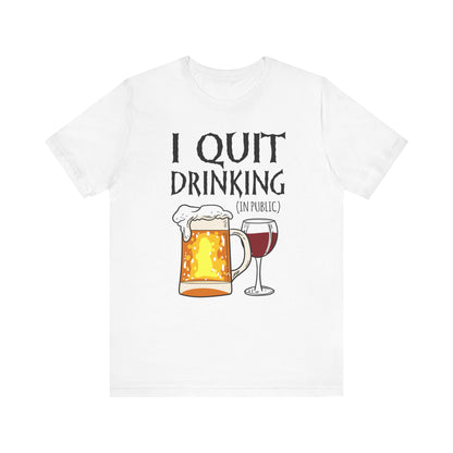 I Quit Drinking (In Public) - Men's T-Shirt