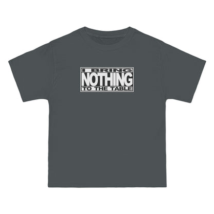 I Bring Nothing To The Table - Men's Heavyweight T-Shirt