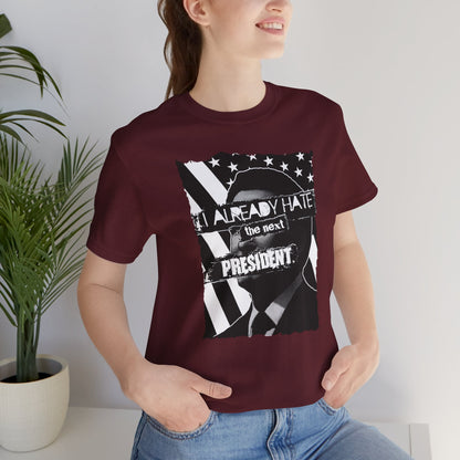 I Already Hate The Next President - Men's T-Shirt