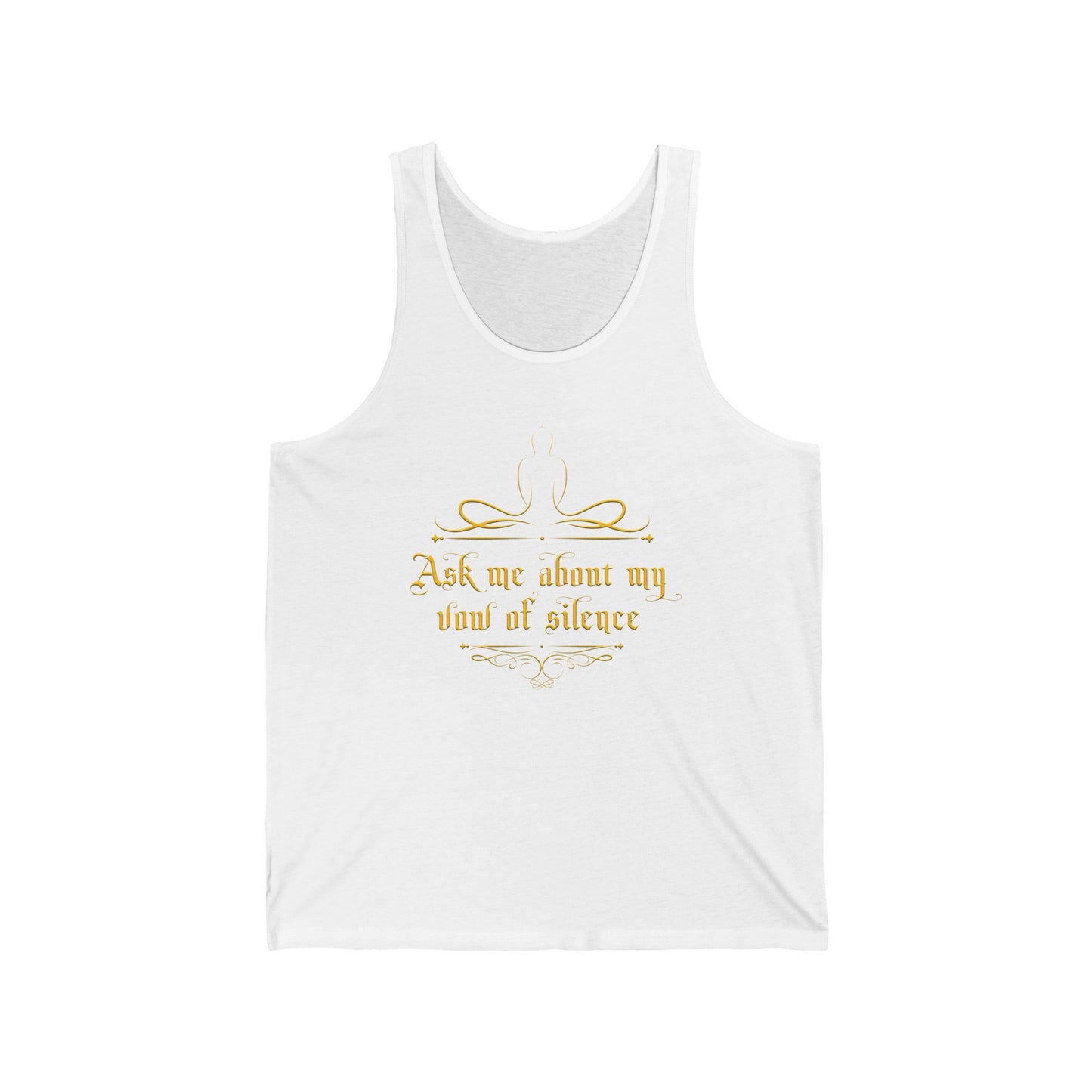 Ask Me About My Vow Of Silence  - Unisex Tank