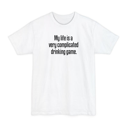 My Life Is A Very Complicated Drinking Game - Men's Tall T-Shirt