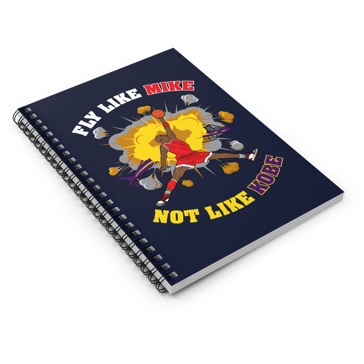 Fly Like Mike Not Like Kobe - Spiral Notebook