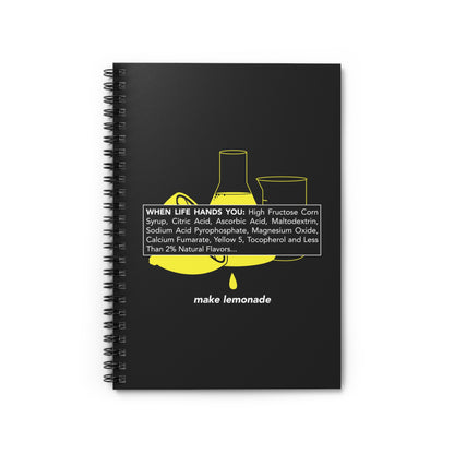 When Life Hands You: High Fructose Corn Syrup Citric Acid... Make Lemonade - Spiral Notebook