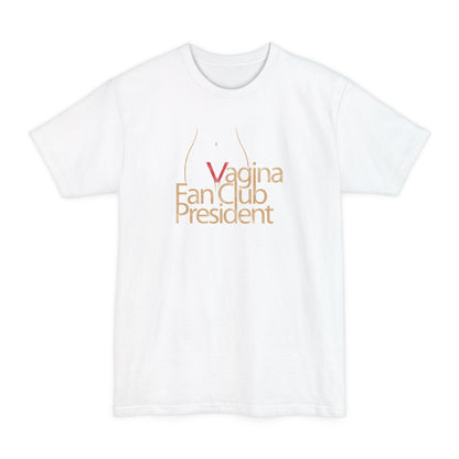 Vagina Fan Club President - Men's Tall T-Shirt