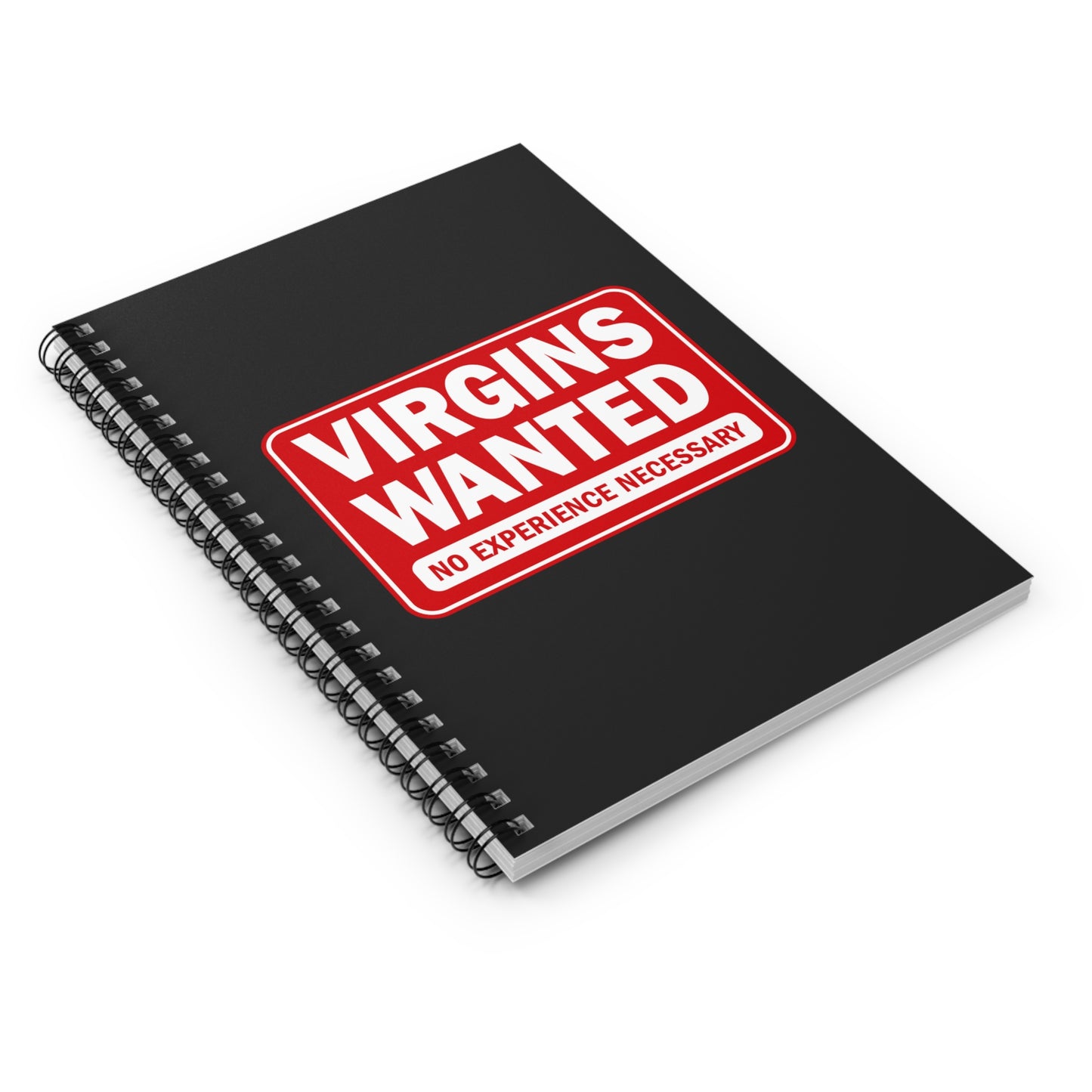 Virgins Wanted No Experience Necessary - Spiral Notebook