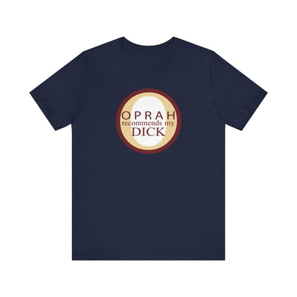 Oprah Recommends My Dick - Men's T-Shirt