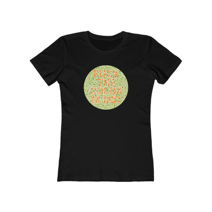 Fuck The Colorblind - Women’s T-Shirt