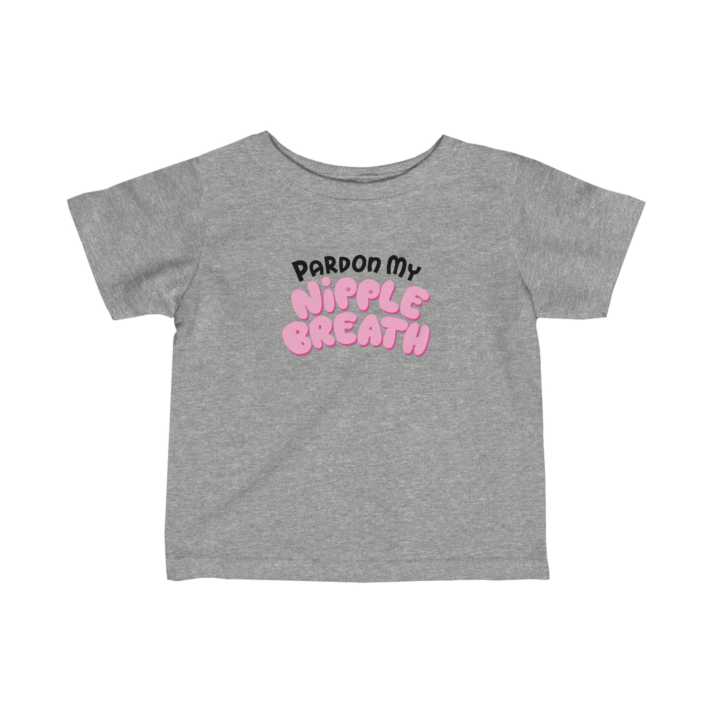 Pardon My Nipple Breath - Baby T-Shirt