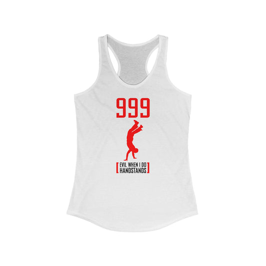 999 - Evil When I Do Handstands  - Women’s Racerback Tank