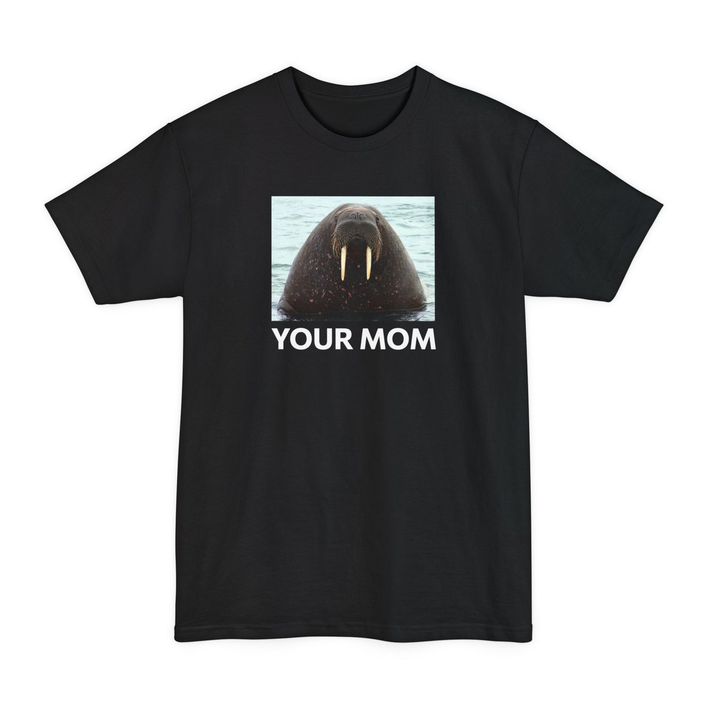 Your Mom - Men's Tall T-Shirt